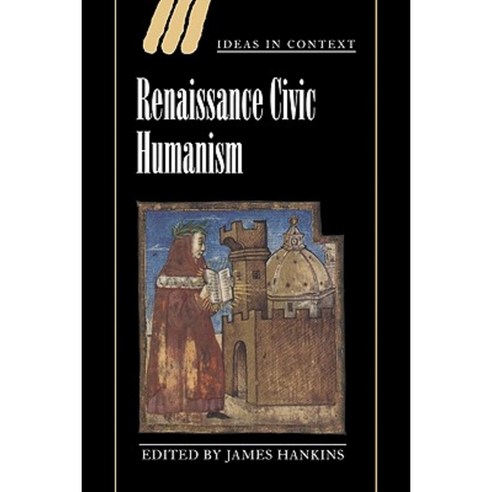 Renaissance Civic Humanism: Reappraisals and Reflections Paperback, Cambridge University Press