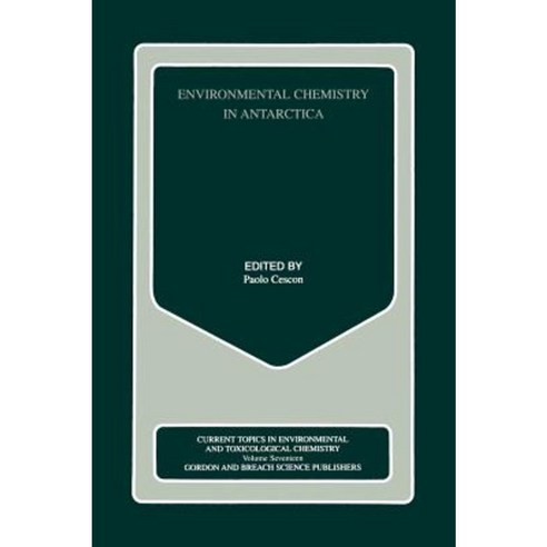 Environmental Chemistry in Antarctica Hardcover, Taylor & Francis Group
