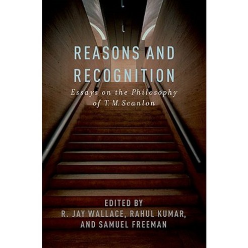 Reasons and Recognition: Essays on the Philosophy of T.M. Scanlon Hardcover, Oxford University Press, USA