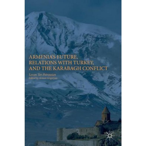 Armenia''s Future Relations with Turkey and the Karabagh Conflict Hardcover, Palgrave MacMillan
