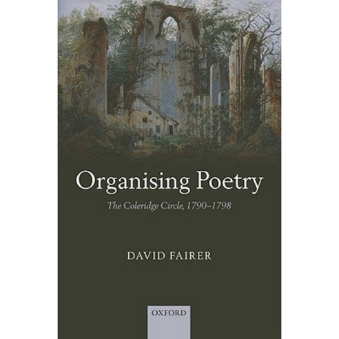 Organising Poetry: The Coleridge Circle 1790-1798 Hardcover, OUP Oxford