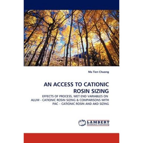 An Access to Cationic Rosin Sizing Paperback, LAP Lambert Academic Publishing
