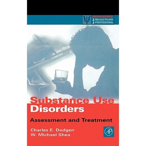 Substance Use Disorders: Assessment and Treatment Hardcover, Academic Press