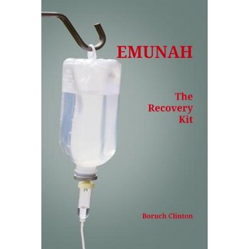 Emunah - The Recovery Kit Paperback, Lulu.com