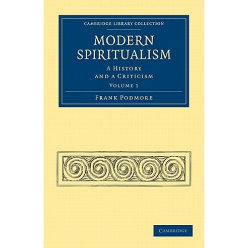 Modern Spiritualism - Volume 1, Cambridge University Press