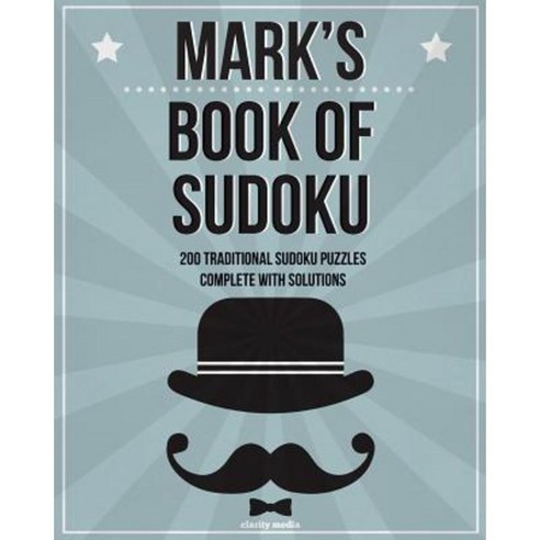 Mark''s Book of Sudoku: 200 Traditional Sudoku Puzzles in Easy Medium & Hard Paperback, Createspace