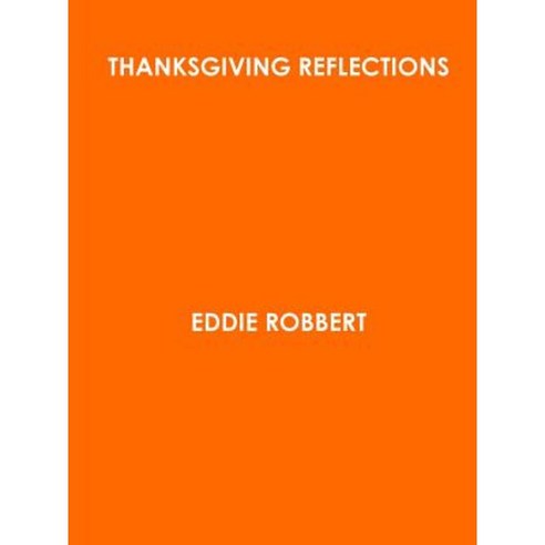 Thanksgiving Reflections Paperback, Lulu.com