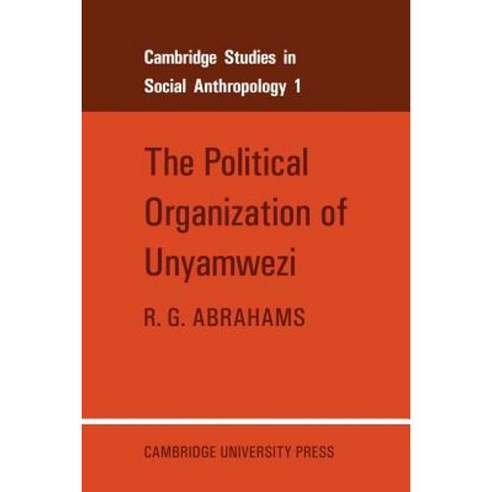 The Political Organization of Unyamwezi, Cambridge University Press