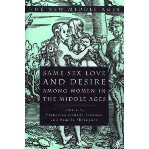 Same Sex Love and Desire Among Women in the Middle Ages Hardcover, Palgrave MacMillan