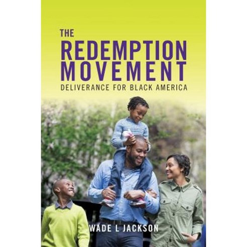 The Redemption Movement: Deliverance for Black America Paperback, Wade L Jackson