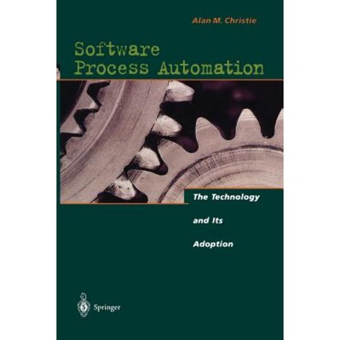 Software Process Automation: The Technology and Its Adoption Paperback, Springer