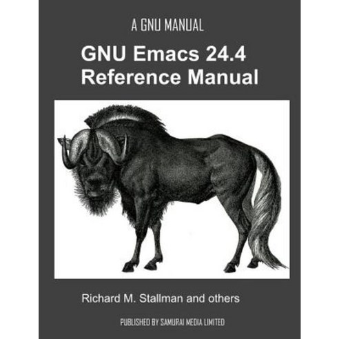 The GNU Emacs 24.4 Reference Manual Paperback, Samurai Media Limited ...