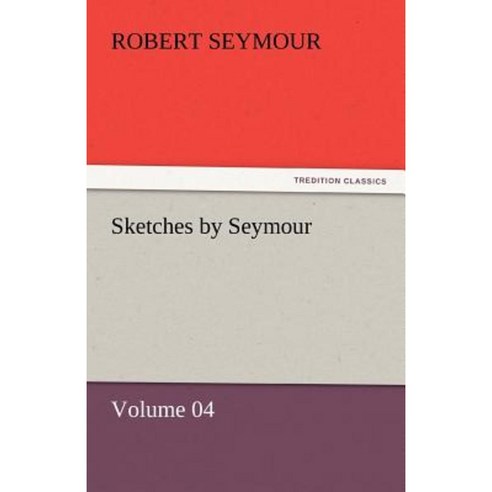 Sketches by Seymour - Volume 04 Paperback, Tredition Classics