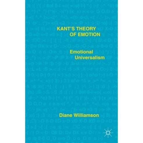 Kant''s Theory of Emotion: Emotional Universalism Hardcover, Palgrave MacMillan