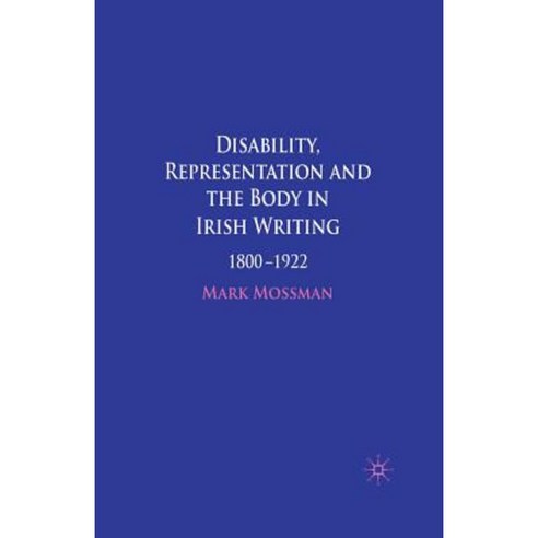 Disability Representation and the Body in Irish Writing: 1800 1922 Paperback, Palgrave MacMillan