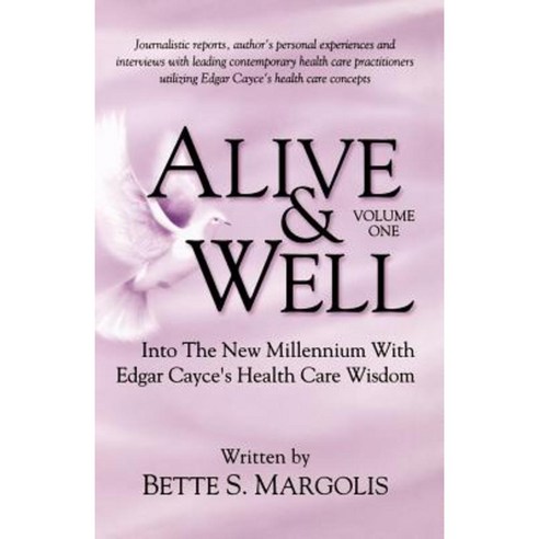 Alive & Well: Volume One...Edgar Cayce''s Health Care Wisdom Paperback, Transpersonal Publishing