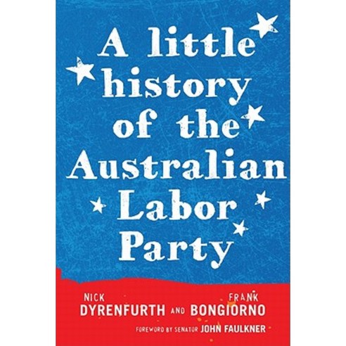 A Little History of the Australian Labor Party Paperback, University of New South Wales Press