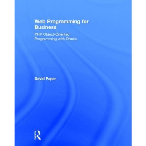 Web Programming for Business: PHP Object-Oriented Programming with Oracle Hardcover, Routledge