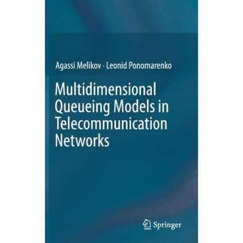Multidimensional Queueing Models in Telecommunication Networks Hardcover, Springer