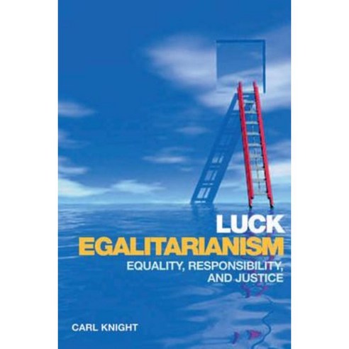 Luck Egalitarianism: Equality Responsibility and Justice Hardcover, Edinburgh University Press