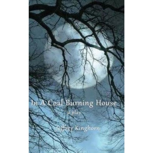 In a Coal-Burning House: A Play/Drama Paperback, Rmj Donald, LLC