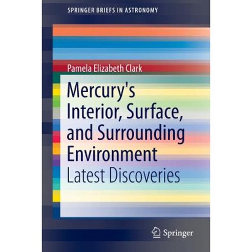 Mercury''s Interior Surface and Surrounding Environment: Latest Discoveries Paperback, Springer