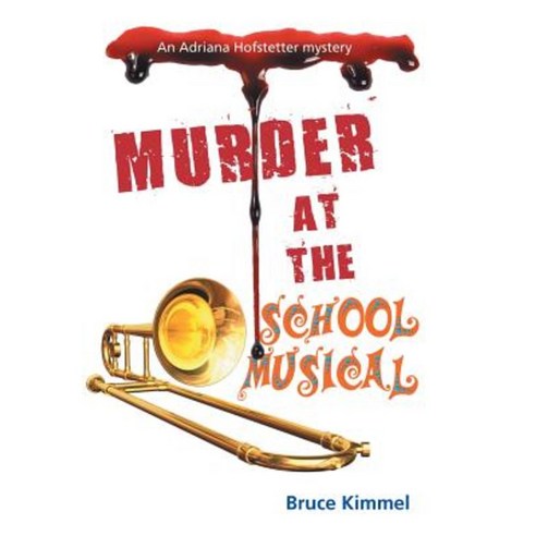 Murder at the School Musical Hardcover, Authorhouse