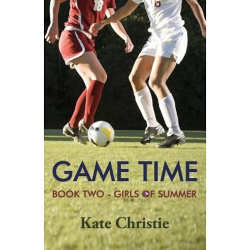 Game Time: Book Two of Girls of Summer Paperback, Second Growth Books