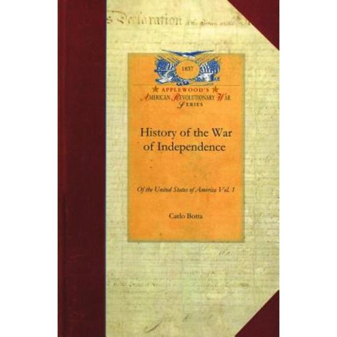 History of the War of Independence V1: Vol. 1 Paperback, Applewood Books