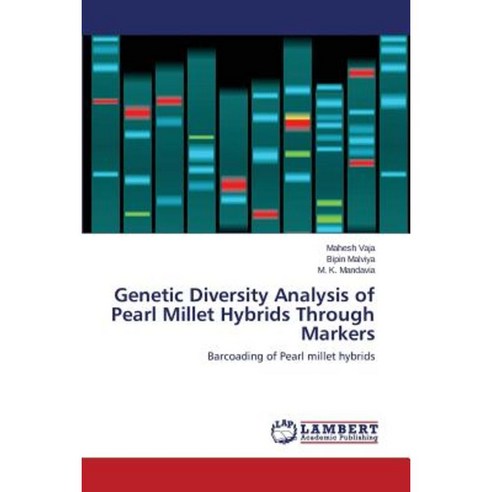 Genetic Diversity Analysis of Pearl Millet Hybrids Through Markers Paperback, LAP Lambert Academic Publishing