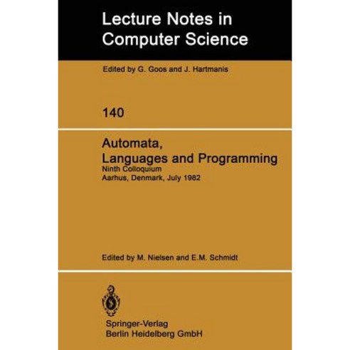 Automata Languages and Programming: Ninth Colloquium Aarhus Denmark July 12-16 1982 Paperback, Springer