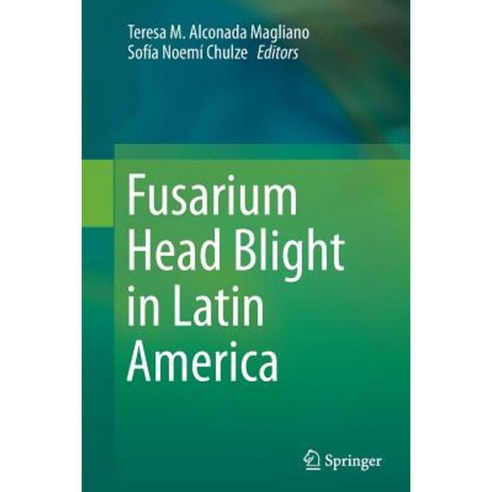 Fusarium Head Blight in Latin America Paperback, Springer