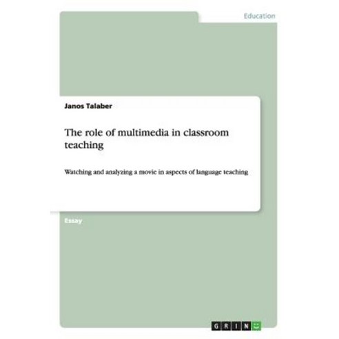 The Role of Multimedia in Classroom Teaching Paperback, Grin Publishing