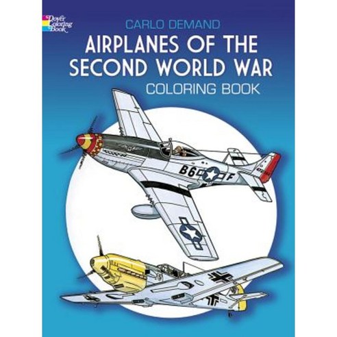 Airplanes of the Second World War Coloring Book Paperback, Dover Publications