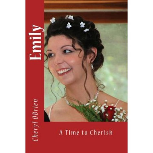 Emily: A Time to Cherish Paperback, Createspace