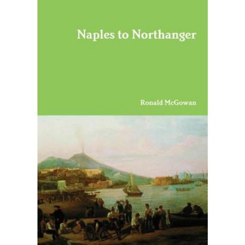 Naples to Northanger Hardcover, Lulu.com