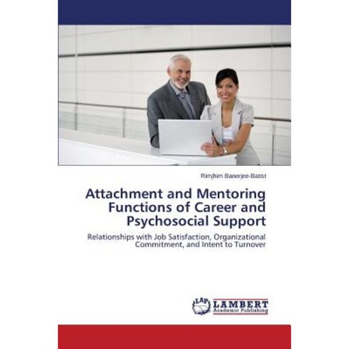 Attachment and Mentoring Functions of Career and Psychosocial Support Paperback, LAP Lambert Academic Publishing