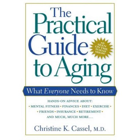 The Practical Guide to Aging: What Everyone Needs to Know Hardcover, New York University Press