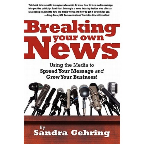 Breaking Your Own News Paperback, Publicity Press