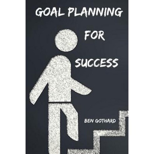 Achieve Greatness: Goal Planning for Success Paperback, Ben Gothard