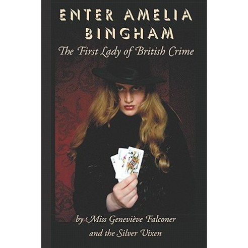Enter Amelia Bingham: The First Lady of British Crime Paperback, Createspace