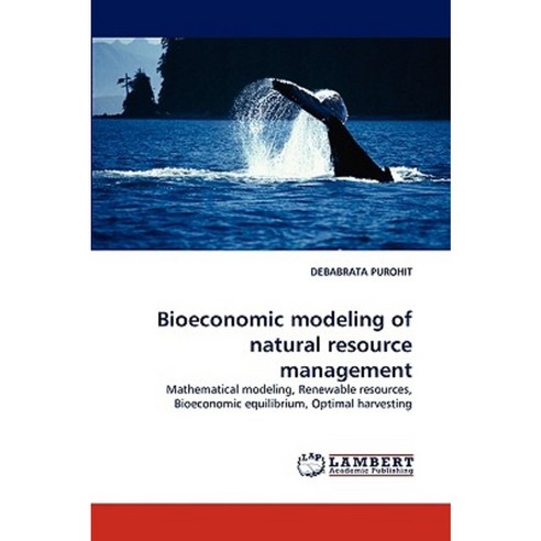 Bioeconomic Modeling of Natural Resource Management Paperback, LAP Lambert Academic Publishing