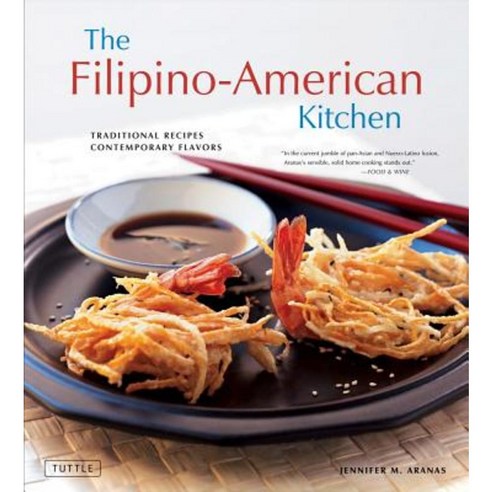 The Filipino-American Kitchen: Traditional Recipes Contemporary Flavors Hardcover, Tuttle Publishing