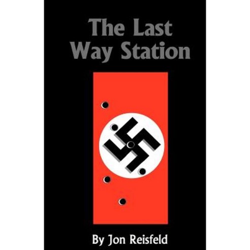 The Last Way Station: Hitler''s Final Journey Paperback, Createspace