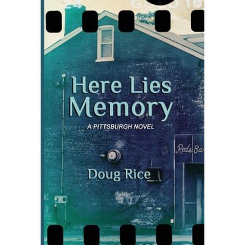 Here Lies Memory: A Pittsburgh Novel Paperback, Black Scat Books