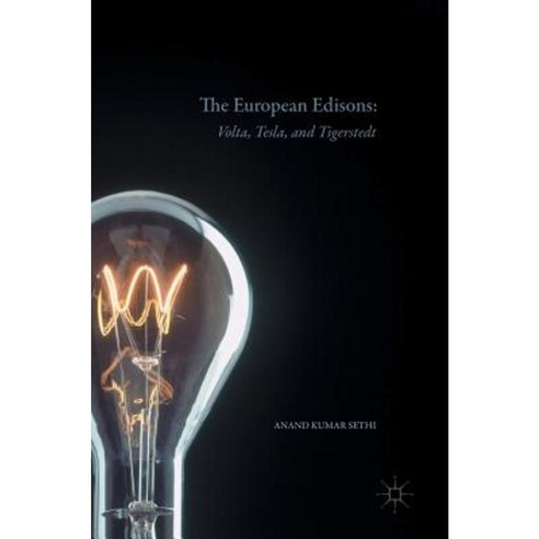The European Edisons: VOLTA Tesla and Tigerstedt Hardcover, Palgrave MacMillan