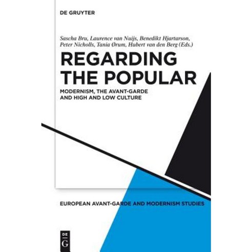 Regarding the Popular: Modernism the Avant-Garde and High and Low Culture Hardcover, Walter de Gruyter