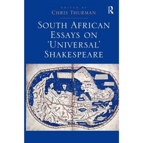 South African Essays on ''Universal'' Shakespeare Hardcover, Routledge