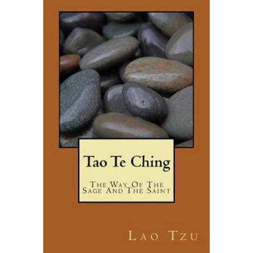 Tao Te Ching: The Way of the Sage and the Saint Paperback, Createspace
