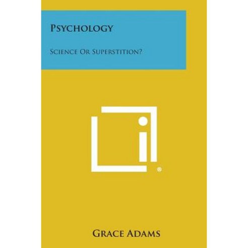 Psychology: Science or Superstition? Paperback, Literary Licensing, LLC